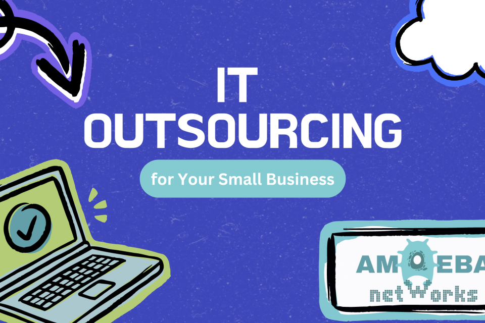 Why Outsourcing Your IT is the Best Move for Your Small Business